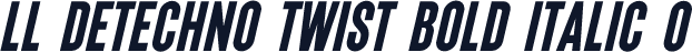 LL DEtechno Twist Bold Italic 0