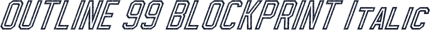 OUTLINE 99 BLOCKPRINT Italic