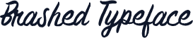 Brashed Typeface