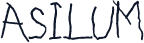ASILUM