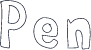 Pen