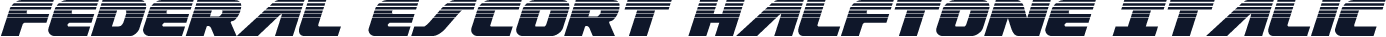 Federal Escort Halftone Italic