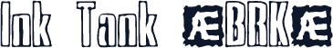 Ink Tank (BRK)