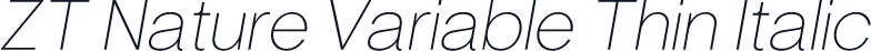 ZT Nature Variable Thin Italic