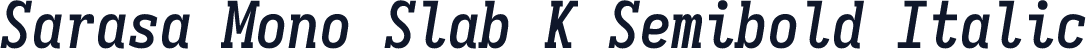 Sarasa Mono Slab K Semibold Italic