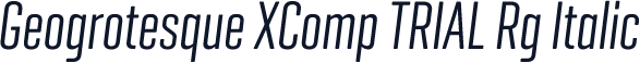Geogrotesque XComp TRIAL Rg Italic