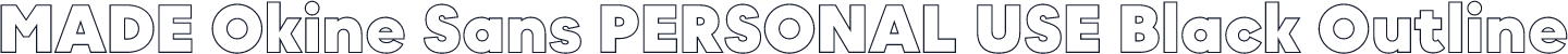 MADE Okine Sans PERSONAL USE Black Outline