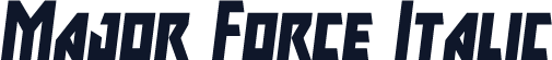 Major Force Italic
