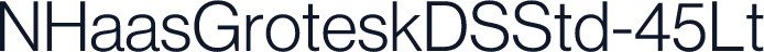 NHaasGroteskDSStd-45Lt