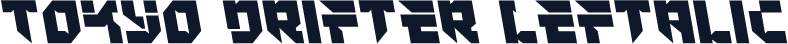 Tokyo Drifter Leftalic