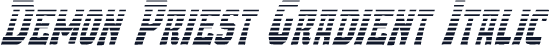 Demon Priest Gradient Italic