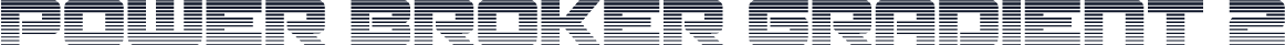 Power Broker Gradient 2