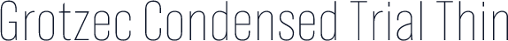 Grotzec Condensed Trial Thin