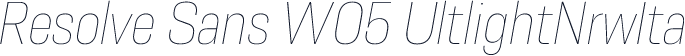 Resolve Sans W05 UltlightNrwIta
