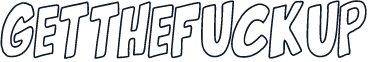 Getthefuckup