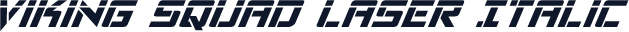 Viking Squad Laser Italic