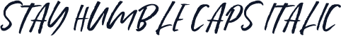 Stay Humble Caps Italic