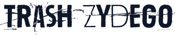 Trash Zydego