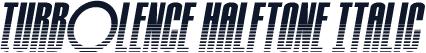 Turb0lence Halftone Italic