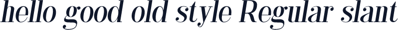 hello good old style Regular slant