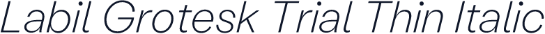 Labil Grotesk Trial Thin Italic