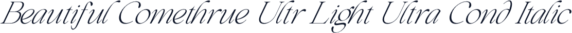 Beautiful Comethrue Ultr Light Ultra Cond Italic