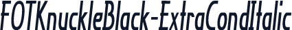 FOTKnuckleBlack-ExtraCondItalic