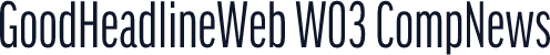 GoodHeadlineWeb W03 CompNews