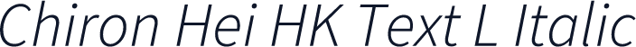 Chiron Hei HK Text L Italic