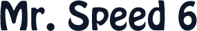 Mr. Speed 6