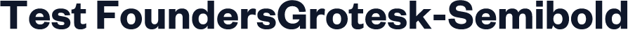 Test FoundersGrotesk-Semibold