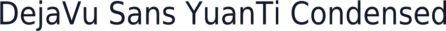 DejaVu Sans YuanTi Condensed