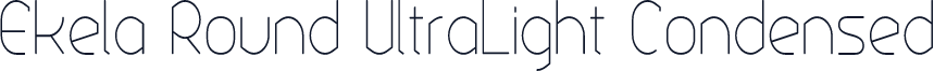 Ekela Round UltraLight Condensed