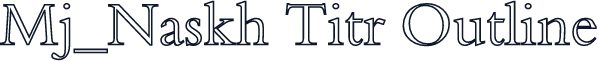 Mj_Naskh Titr Outline