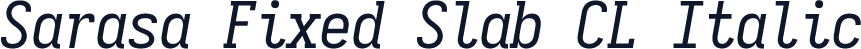 Sarasa Fixed Slab CL Italic