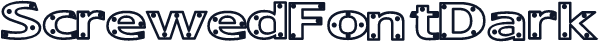 ScrewedFontDark