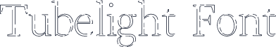 Tubelight Font