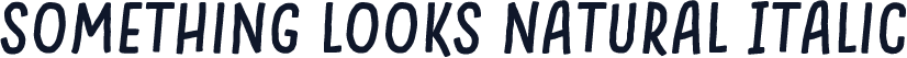 Something Looks Natural Italic