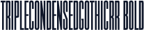 TripleCondensedGothicRR Bold