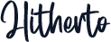 Hitherto