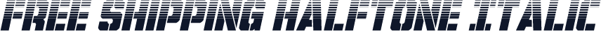 Free Shipping Halftone Italic