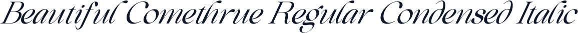Beautiful Comethrue Regular Condensed Italic