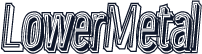 LowerMetal
