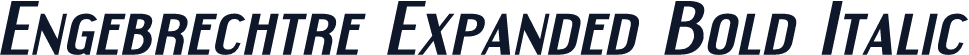 Engebrechtre Expanded Bold Italic