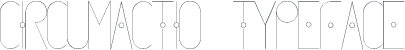 Circumactio Typeface