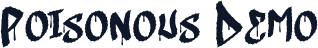 Poisonous Demo
