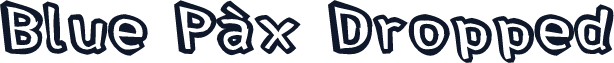 Blue Pàx Dropped