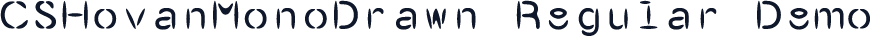 CSHovanMonoDrawn-Regular Demo