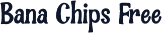 Bana Chips Free