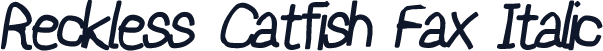 Reckless Catfish Fax Italic